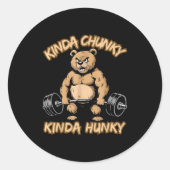 Kinda Chunky Kinda Hunky Funny Gym Fitness Werlift Ronde Sticker (Voorkant)