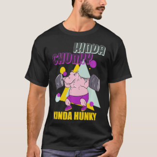 Kinda Chunky Kinda Hunky Weightlift Bodybuilding T-shirt