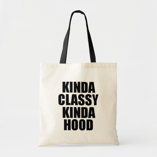 Kinda Classy, Kinda Hood grappige vrouwentas Tote Bag (Voorkant)