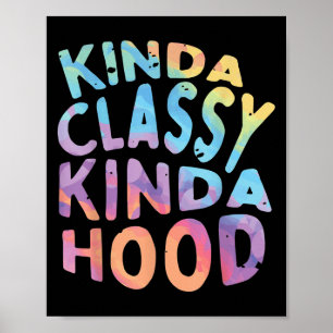 Kinda Cly Kinda Hood Sarcastisch Grappig Gezegde S Poster