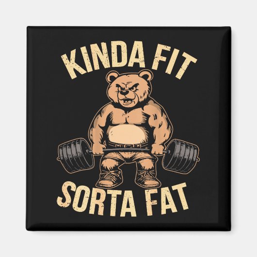 Kinda Fit Sorta Fat - Funny Gym Bear Weightlifting Magneet (Voorkant)