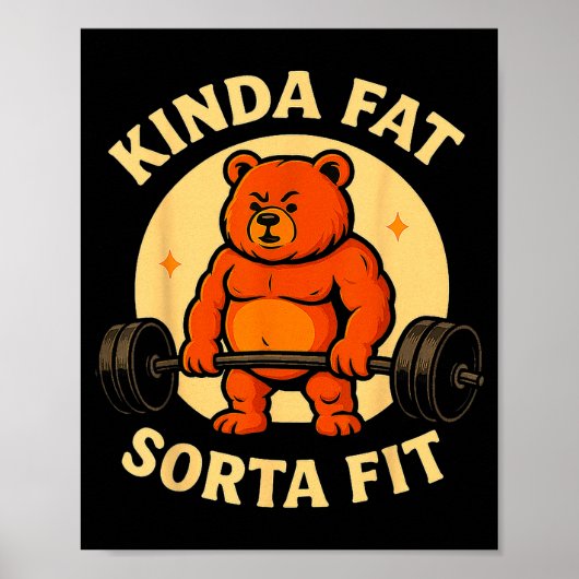 Kinda Fit Sorta Fat - Funny Gym Bear Weightlifting Poster (Voorkant)