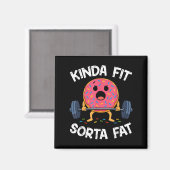 Kinda Fit Sorta Fat - Funny Gym Donut Weightliftin Magneet (Voorkant / Achterkant)
