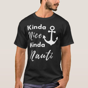 Kinda Nice Kinda Nauti Anker Nautische zeilzeil T-shirt