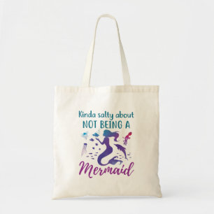 Kinda Salty zegt dat je geen zeemeermin bent Tote Bag