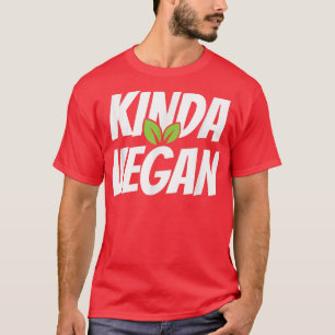 Kinda Vegan, aangedreven door Veganism Funny Veget T-shirt