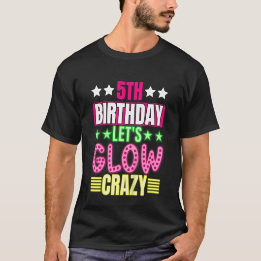 Kinder 5e Verjaardag Laten we Glow Crazy Kleurrijk T-shirt (Voorkant)