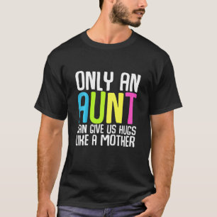 Kinder Alleen een tante kan ons knuffels geven als T-shirt