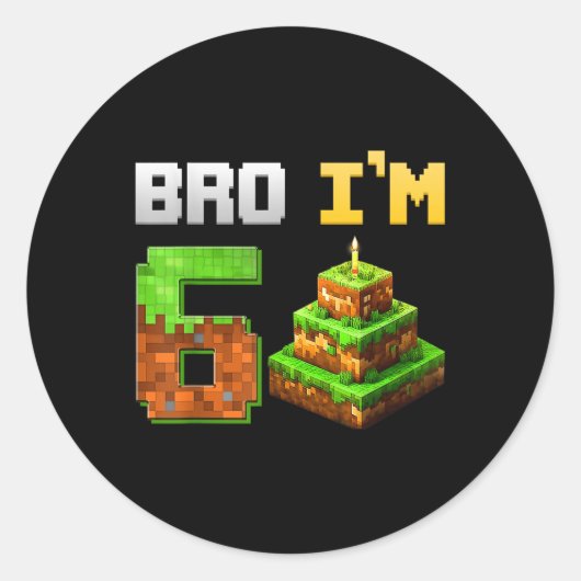 Kinder Boy Is Mijn 6e Verjaardag Bro Game Pixel 6  Ronde Sticker (Voorkant)