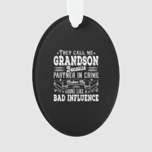 Kinder Funny Grandson Dad Bad Influence Fathers Da Ornament