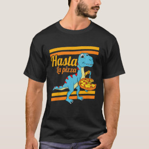 Kinder Hasta La Pizza Dino Dinosaur Rex Peuter Piz T-shirt