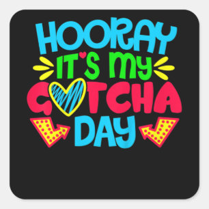 Kinder Hoera Het is mijn Gotcha Day Welcome Childr Vierkante Sticker