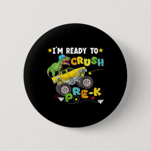 Kinder Ik ben klaar om Pre-K T Rex Dinosaur Truck Ronde Button 5,7 Cm