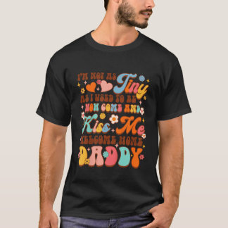 Kinder legervader Homecoming Comes Kiss Me Welcome T-shirt