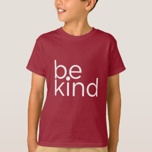 kinder motiveringscitaten - Wees vriendelijk - T s T-shirt