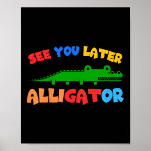 Kinder See You Later Alligator Kinder krokodil Gat Poster