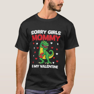 Kinder sorry meisjes mama is mijn Valentijn dag di T-shirt