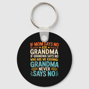 Kinderen als mama nee zegt vraag oma grappige geli sleutelhanger