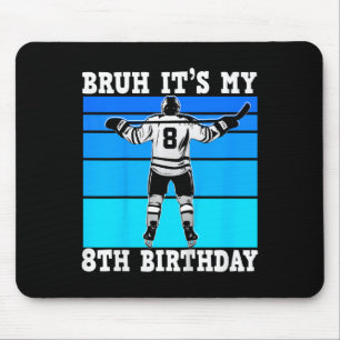 Kinderen Bruh Het Is Mijn 8e Verjaardag IJshockey  Muismat