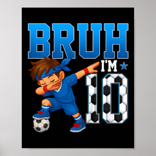 Kinderen Bruh Ik ben 10 Voetbal 10e Verjaardagsfee Poster