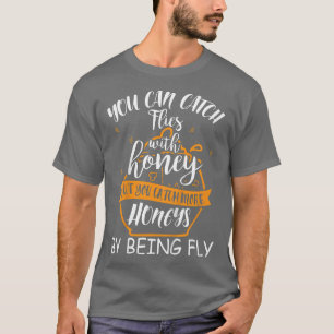 Kinderen die je kunt vangen vliegen met honing, ma t-shirt