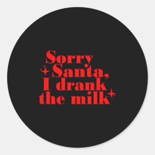 Kinderen Kinderen Sorry Santa Ik Heb De Melk Gedro Ronde Sticker