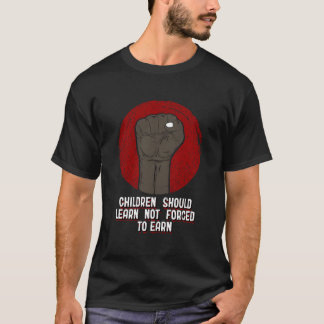 Kinderen Leren Niet Verdienen Mensenhandel Bewustz T-shirt