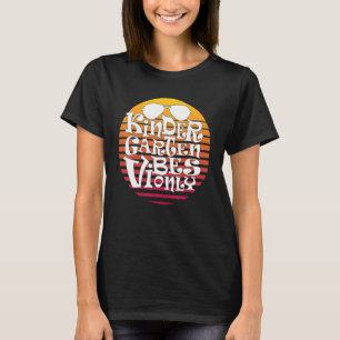 Kindergarten Vibes eerste dag kinderdagverblijf T-shirt