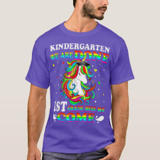 Kindergarten We Are Done 1st Grade Here We Come Ki T-shirt
