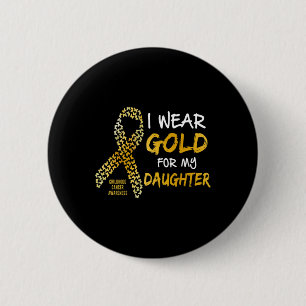 Kinderkanker - Goud voor mijn dochter T Ronde Button 5,7 Cm