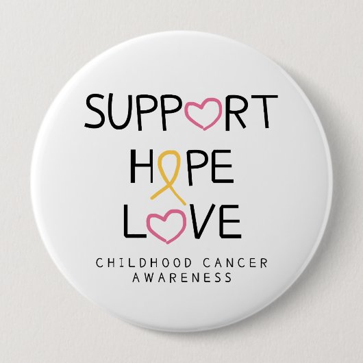 Kinderkanker. Support.Hope.Love. Button (Voorkant)
