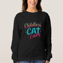 Kinderloze Cat Lady" Vrouwen Sweatshirt