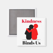 Kindness bindt Us Magnet Magneet (Voorkant / Achterkant)
