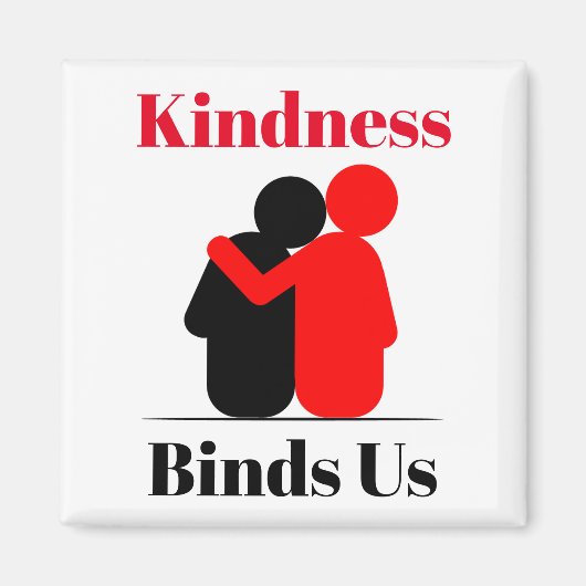 Kindness bindt Us Magnet Magneet (Voorkant)