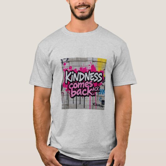 Kindness Comes Back | Heart-Touching Motivational T-shirt (Voorkant)