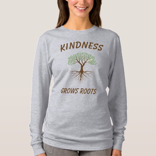 Kindness Groeit Roots Shirten T-shirt (Voorkant)