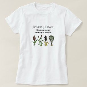 Kindness groeit waar je het Plant, wit T-shirt