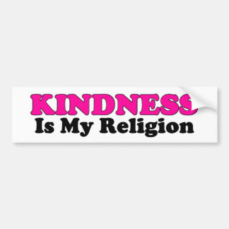 Kindness is mijn Bumpersticker voor religie
