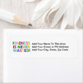 Kindness is nooit verspild etiket (Insitu)