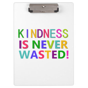 Kindness is nooit verspild Inspirerend klembord