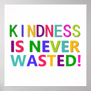 Kindness is nooit verspild poster