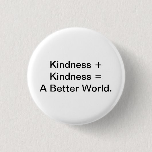 Kindness + Kindness = Een betere wereld. Ronde Button 3,2 Cm (Voorkant)