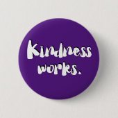 Kindness Works | Wees Button (Voorkant)