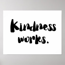 Kindness Works | Wees vriendelijk Poster