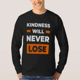 Kindness zal nooit de dag van de Eenheid tegen pes T-shirt
