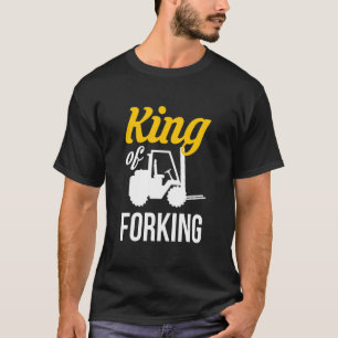 King of Forking Forklift Driver T-shirt