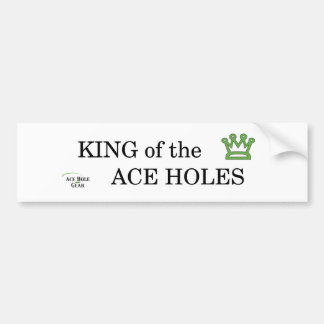 King of the Ace Holes Bumpersticker