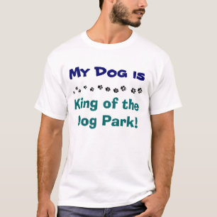 King of the Dog Park T-shirt