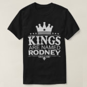 Kings worden genoemd RODNEY Funny Personalized Nam T-shirt (Design voorkant)