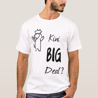 kini-big-deal t-shirt